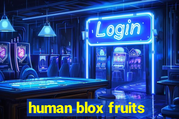 human blox fruits